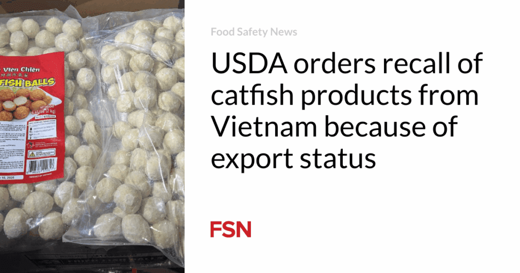 USDA orders recall of catfish products from Vietnam because of export status