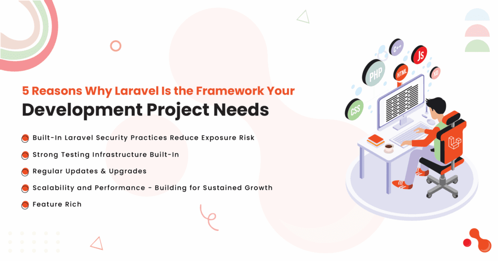 5 Reasons Why Laravel Is the Framework Your Development Project Needs