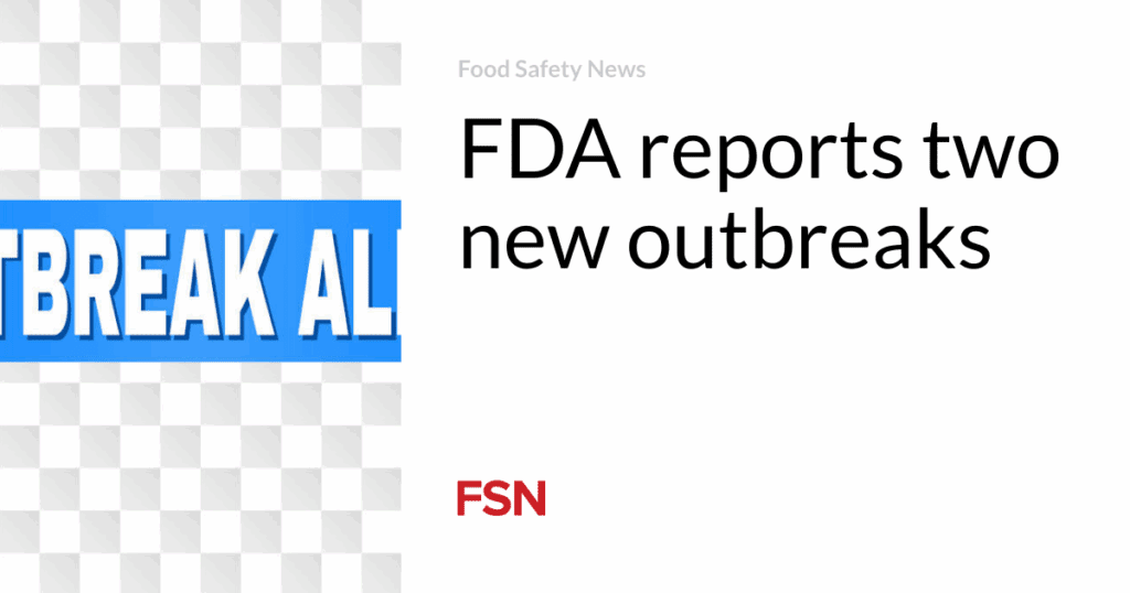 FDA reports two new outbreaks FDA reports two new outbreaks