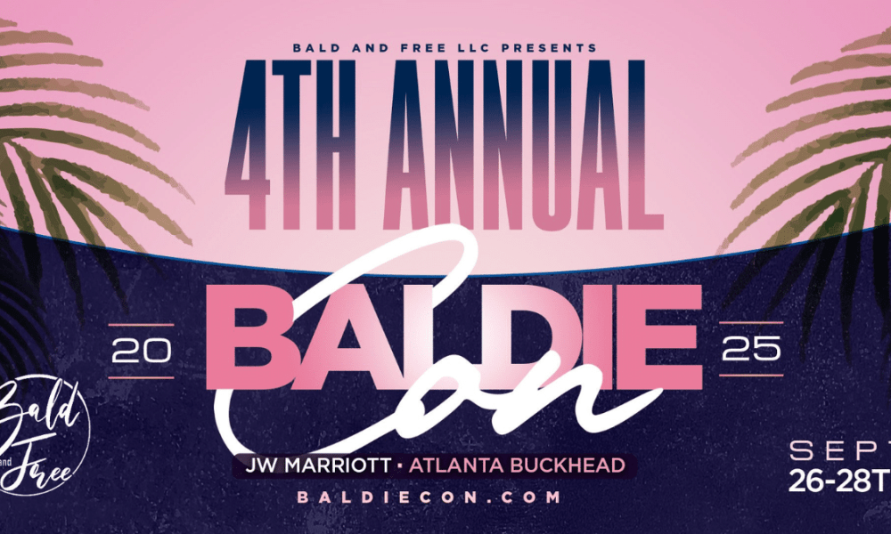 Baldie Con Returns To Atlanta To Empower Those Living With Hair Loss Baldie Con Returns To Atlanta To Empower Those Living With Hair Loss