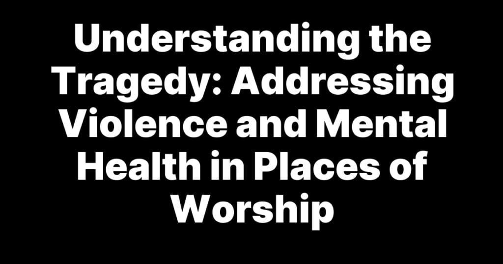 Addressing Violence and Mental Health in Places of Worship, News In Progress