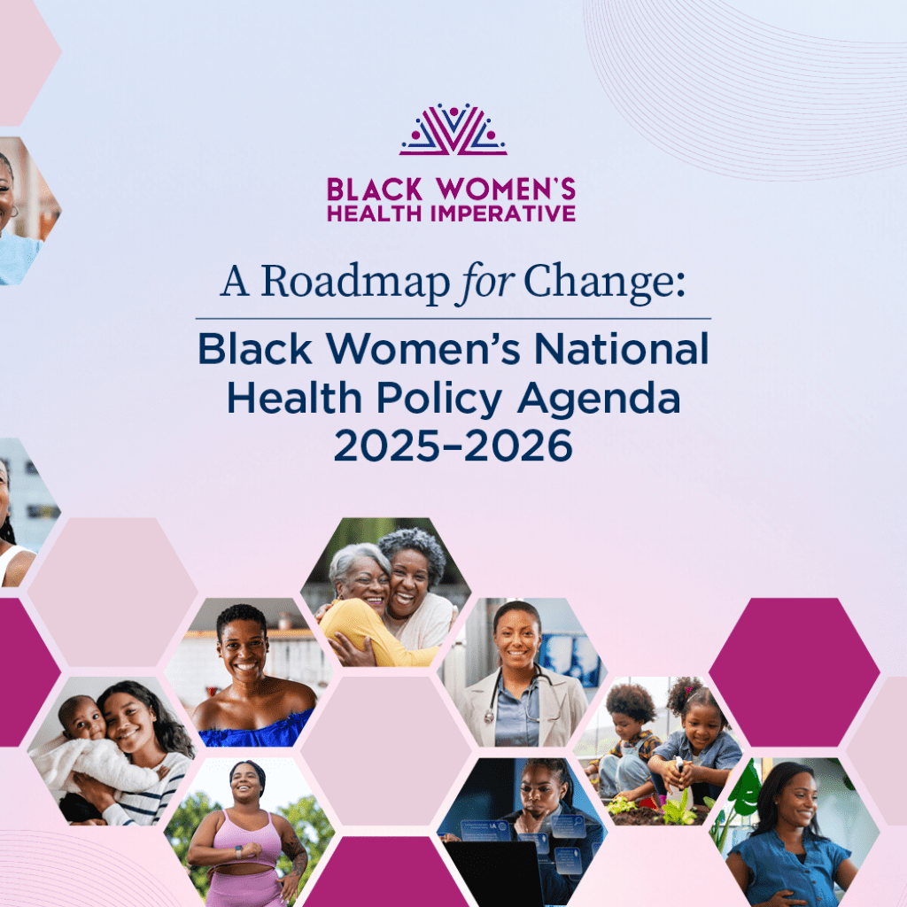 Black Women’s Health Imperative Releases National Health Policy Agenda: Centering Black Women in a Time of Crisis and Change