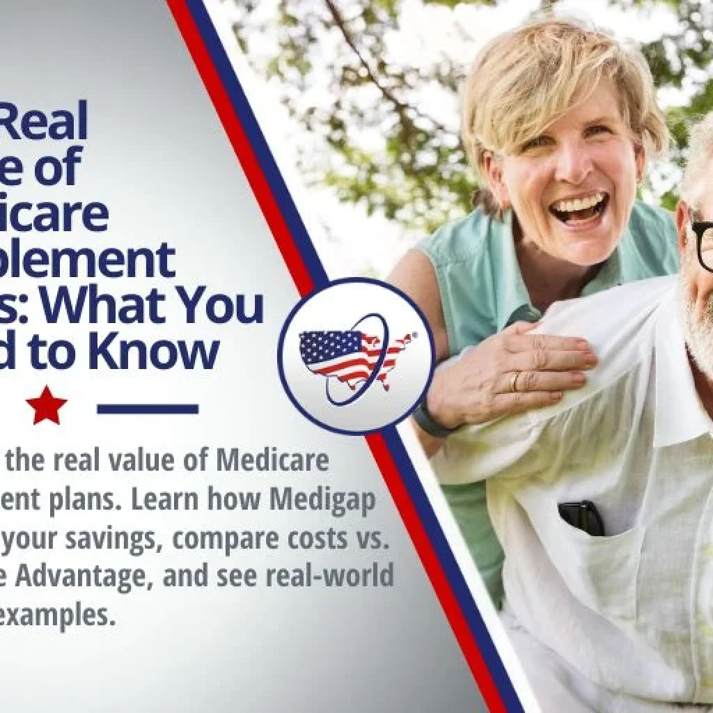 The Real Value of Medicare Supplement Plans: What You Need to Know The Real Value of Medicare Supplement Plans: What You Need to Know