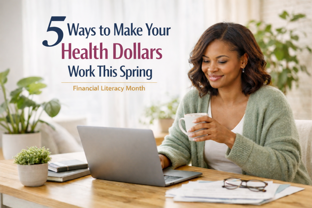 5 Ways to Put Your Health Dollars to Work This Spring