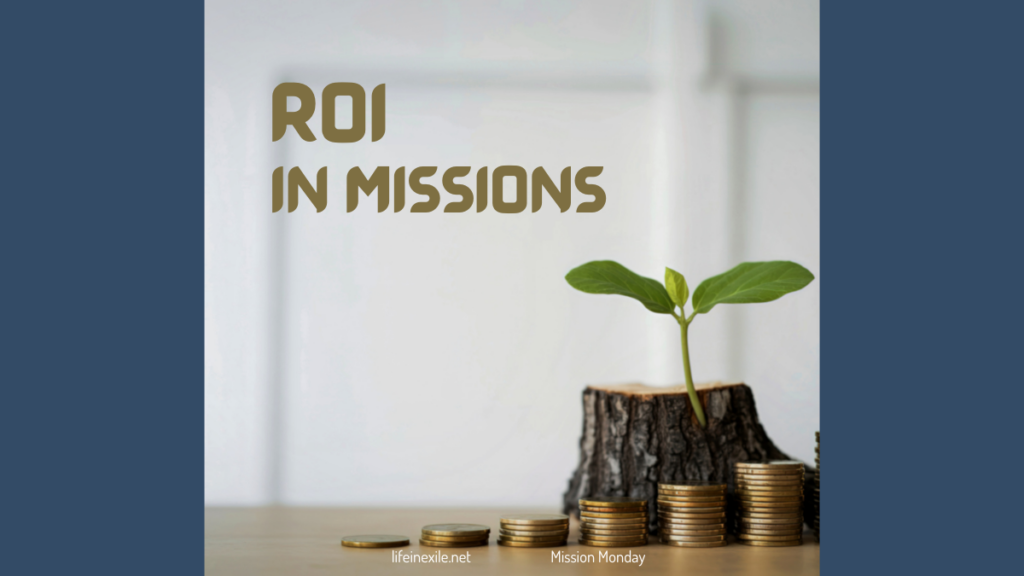 Understanding ROI in Missionary Support and Service