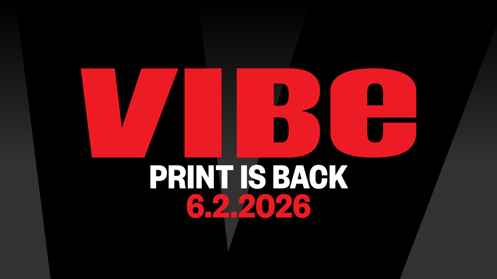 ‘VIBE’ Returning to Print With Limited-Edition Issue 'VIBE' Returning to Print With Limited-Edition Issue