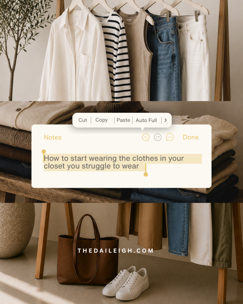 Why You Have Clothes You Don't Wear — THE DAILEIGH
