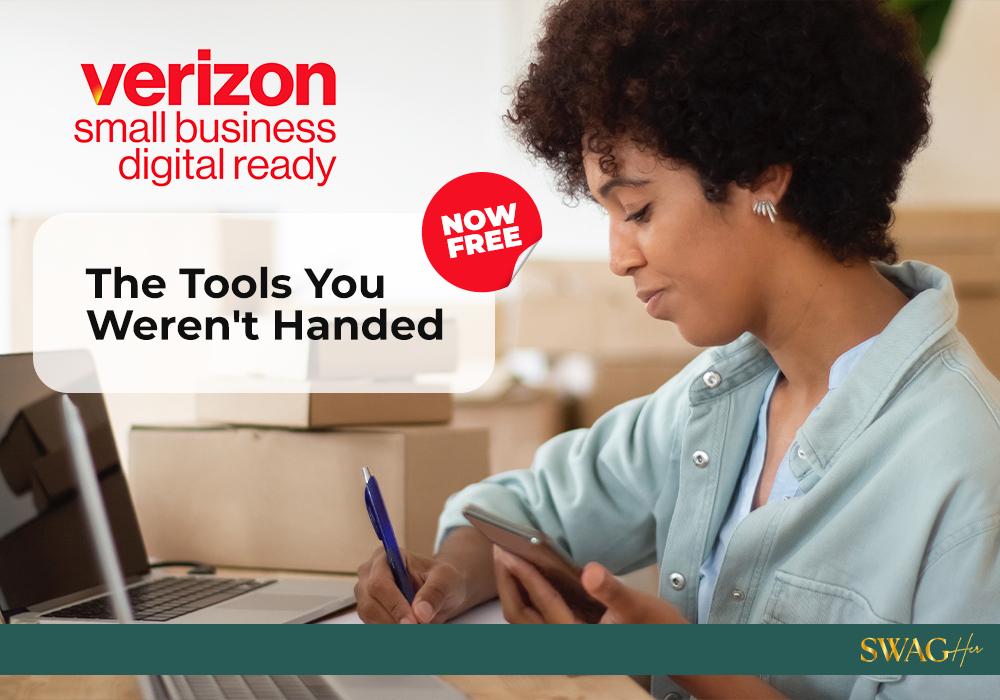 The Tools You Weren’t Handed-Now Free: Verizon Small Business Digital Ready The Tools You Weren